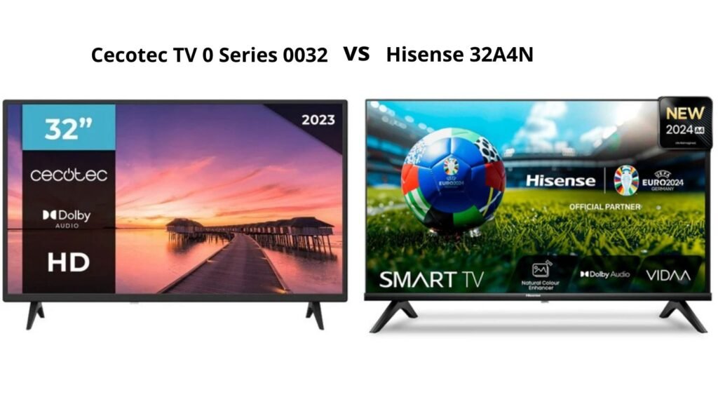 Cecotec Tv 0 Series 0032 vs Hisense 32A4N